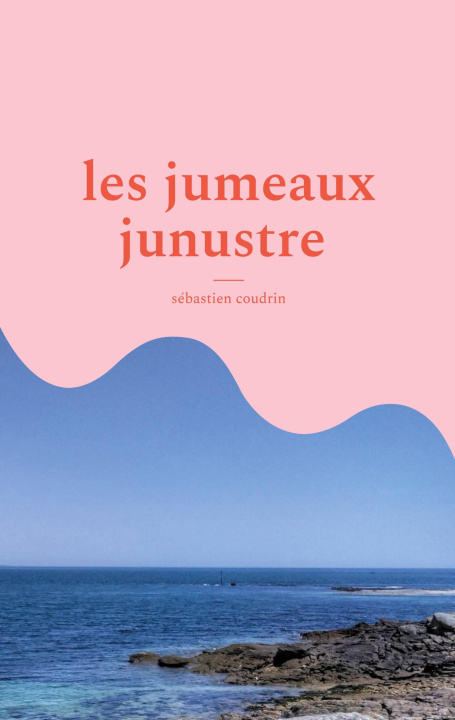 Kniha les jumeaux junustre sébastien coudrin