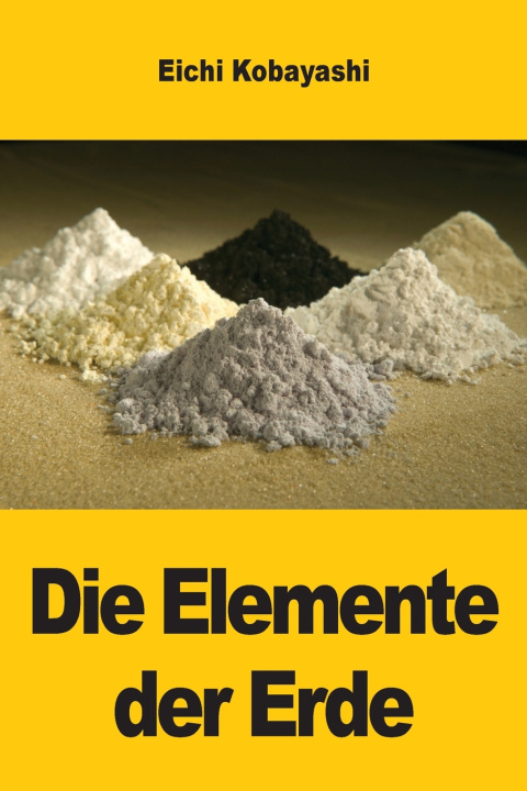 Kniha Die Elemente der Erde Eichi Kobayashi