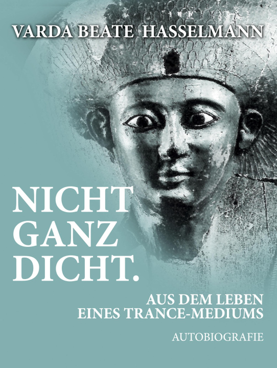 Kniha Nicht ganz dicht. Aus dem Leben eines Trance-Mediums 