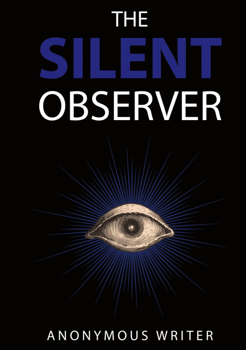 Kniha The Silent Observer Anonymous Writer