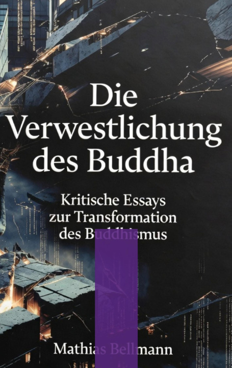 Kniha Die Verwestlichung des Buddha Mathias Bellmann