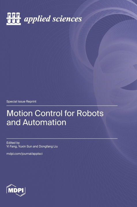 Kniha Motion Control for Robots and Automation Yi Fang