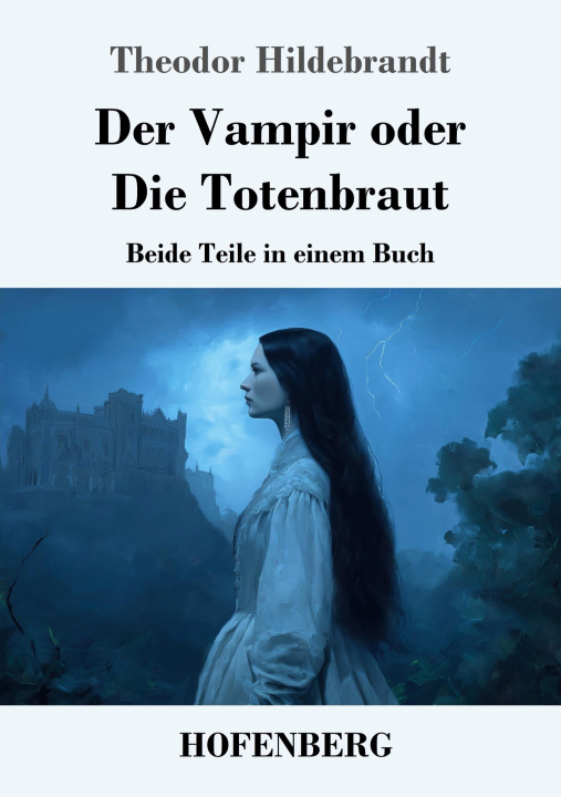 Kniha Der Vampir oder Die Totenbraut Theodor Hildebrandt