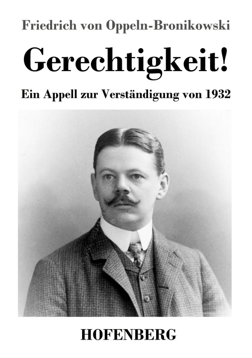 Kniha Gerechtigkeit! Friedrich von Oppeln-Bronikowski