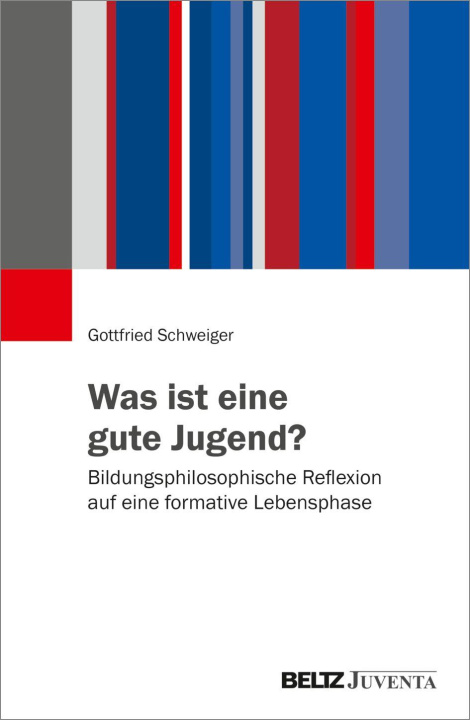 Kniha Was ist eine gute Jugend? Gottfried Schweiger