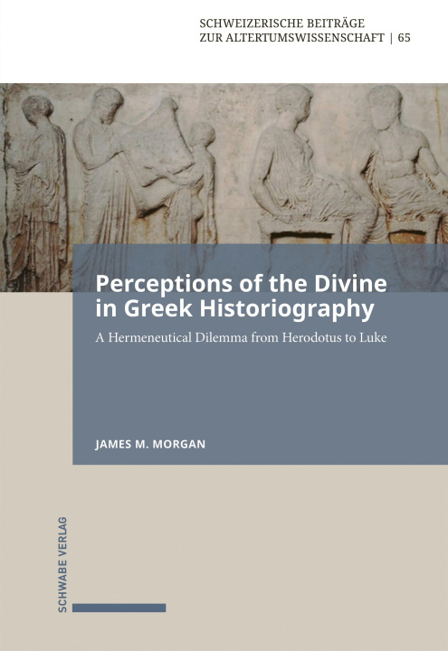 Buch Perceptions of the Divine in Greek Historiography James M. Morgan