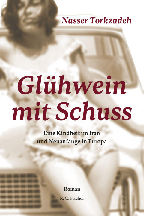 Knjiga Glühwein mit Schuss Nasser Torkzadeh