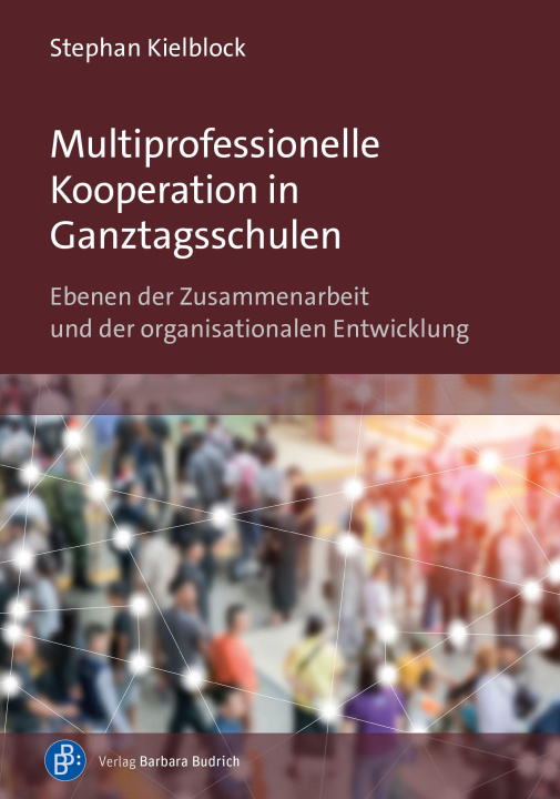 Libro Multiprofessionelle Kooperation in Ganztagsschulen Stephan Kielblock