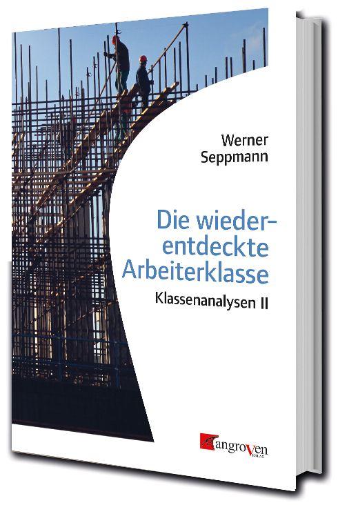 Kniha Die wiederentdeckte Arbeiterklasse 