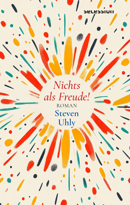 Kniha Nichts als Freude! Steven Uhly