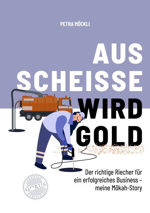 Kniha Aus Scheisse wird Gold 