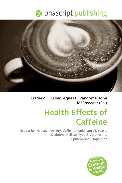 Knjiga Health Effects of Caffeine Agnes F. Vandome