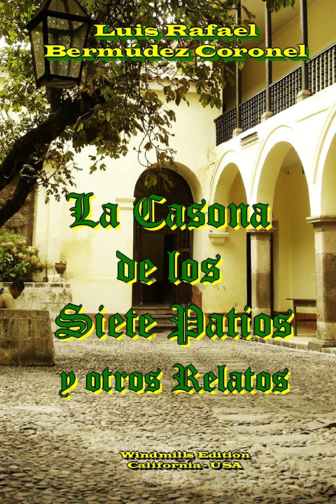 Książka La casona de los siete patios Luis Rafael Bermúdez Coronel