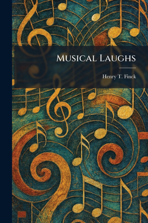 Buch Musical Laughs Henry T. Finck
