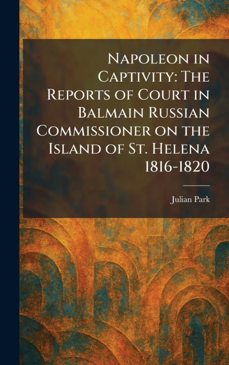 Book Napoleon in Captivity Julian Park