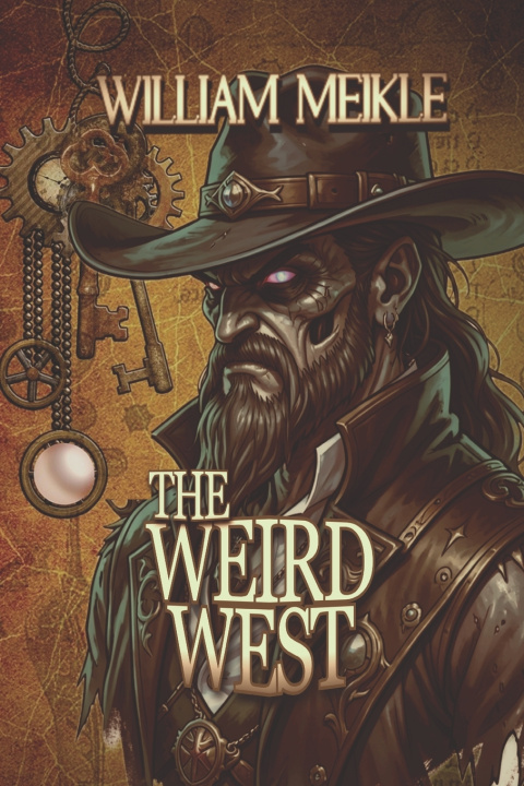 Kniha The Weird West William Meikle