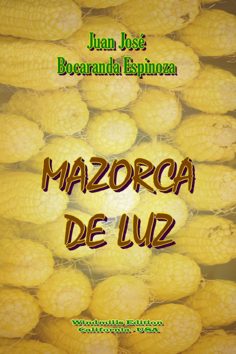 Kniha Mazorca de Luz Juan José Bocaranda Espinoza