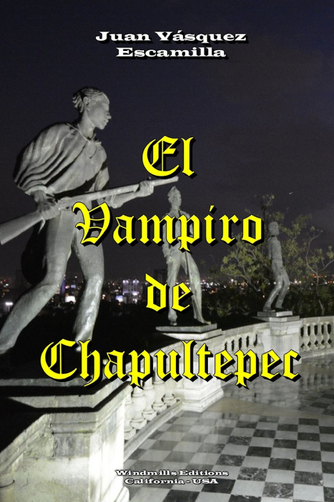 Knjiga El Vampiro de Chapultepec Juan Vásquez Escamilla
