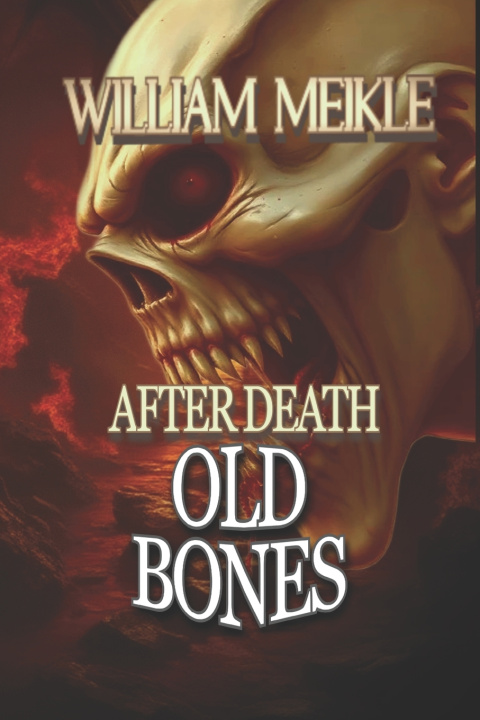 Knjiga Old Bones William Meikle