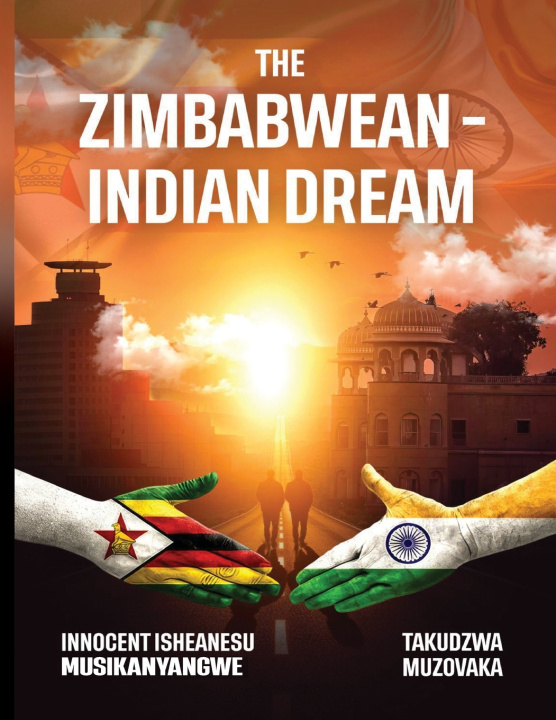 Książka The Zimbabwean Indian Dream Innocent Isheanesu Musikanyangwe