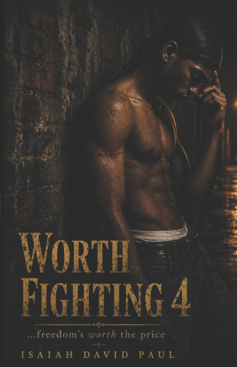 Kniha Worth Fighting4 Isaiah David Paul