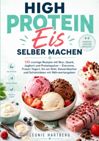 Kniha High Protein Eis selber machen Leonie Hartberg