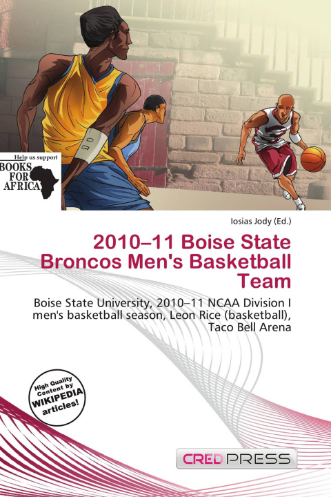 Kniha 2010-11 Boise State Broncos Men's Basketball Team 