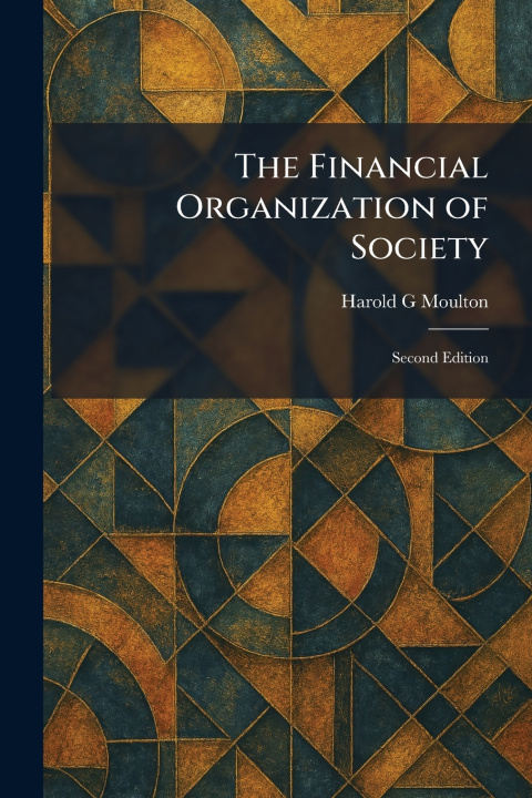 Boek The Financial Organization of Society Harold G Moulton