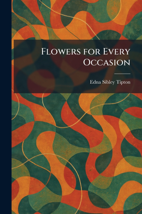Kniha Flowers for Every Occasion Edna Sibley Tipton