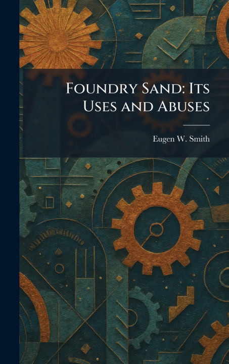 Kniha Foundry Sand Eugen W. Smith