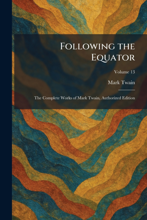 Kniha Following the Equator Mark Twain
