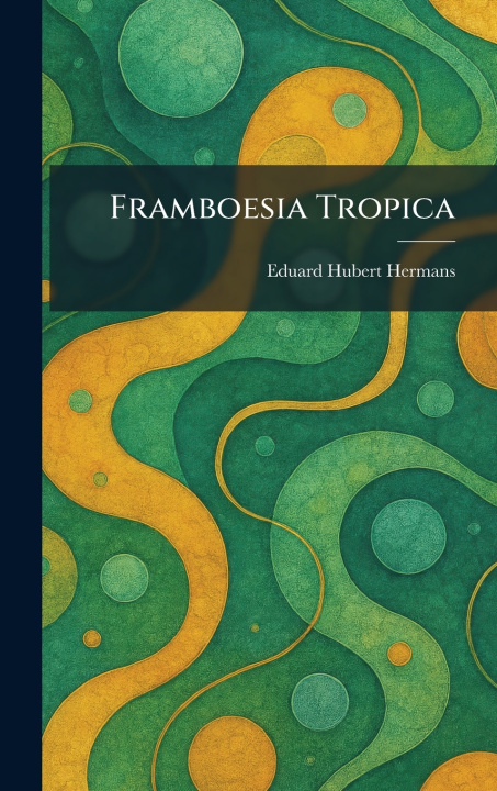 Knjiga Framboesia Tropica Eduard Hubert Hermans