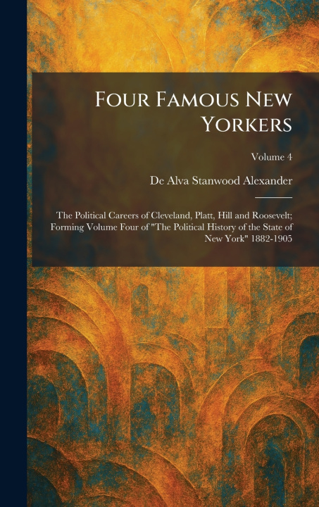 Kniha Four Famous New Yorkers De Alva Stanwood Alexander