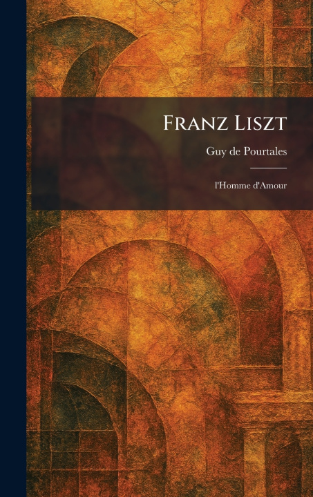 Kniha Franz Liszt Guy de Pourtales