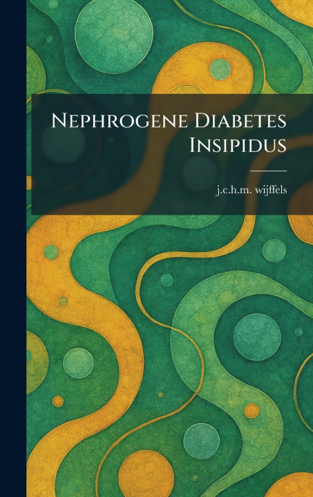 Kniha Nephrogene Diabetes Insipidus j.c.h.m. wijffels