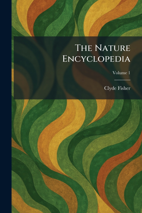 Kniha The Nature Encyclopedia Clyde Fisher
