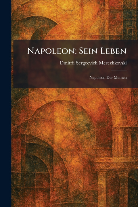 Kniha Napoleon Dmitrii Sergeevich Merezhkovski