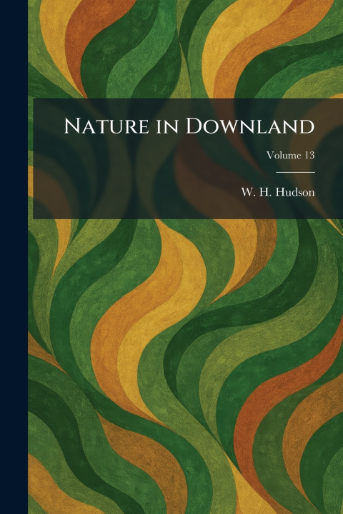 Kniha Nature in Downland W. H. Hudson