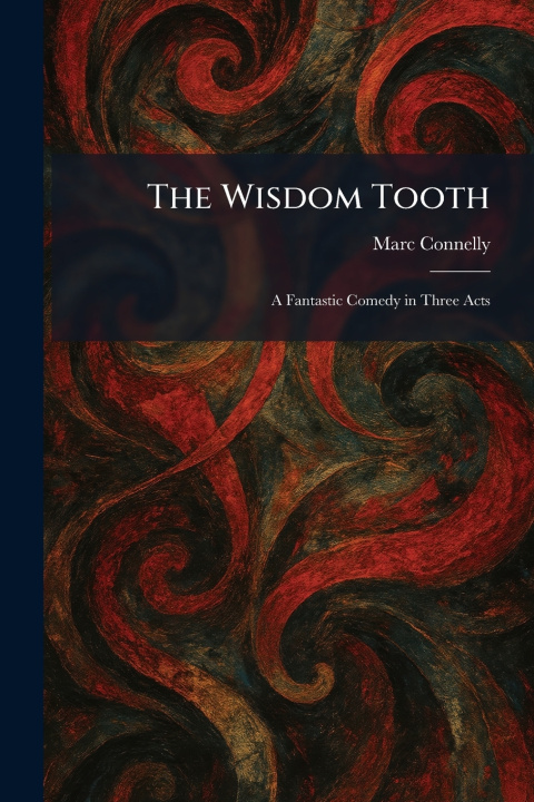 Book The Wisdom Tooth Marc Connelly
