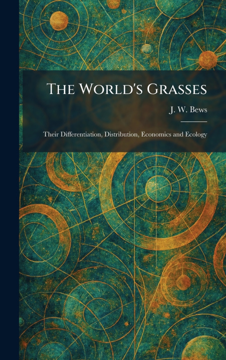 Könyv The World's Grasses J. W. Bews