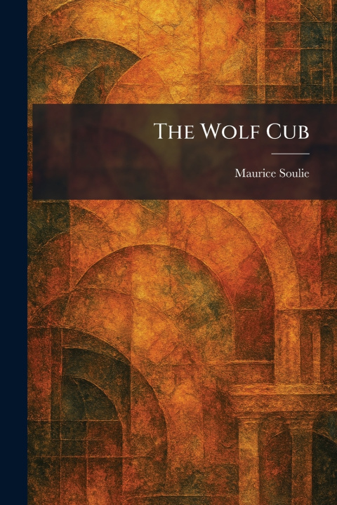 Kniha The Wolf Cub Maurice Soulie