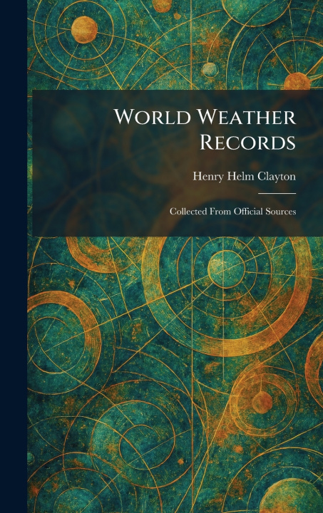 Kniha World Weather Records Henry Helm Clayton