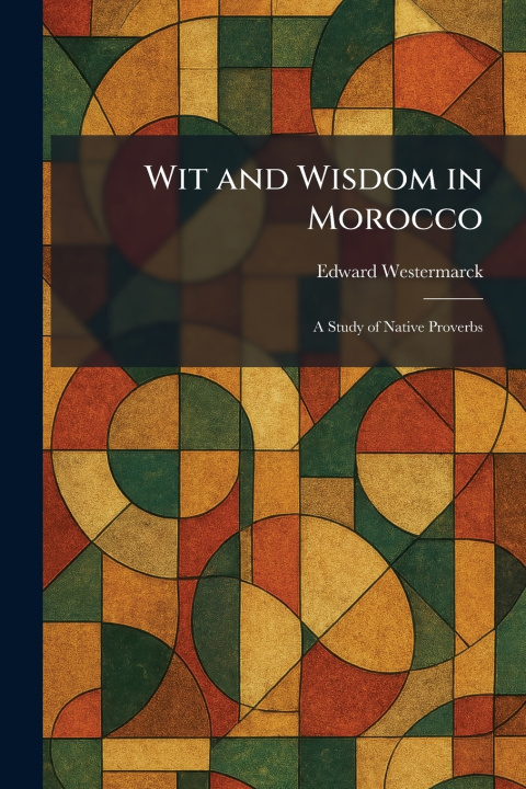 Knjiga Wit and Wisdom in Morocco Edward Westermarck