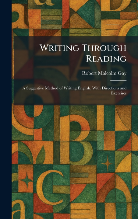 Kniha Writing Through Reading Robert Malcolm Gay
