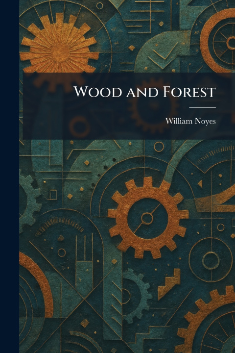 Kniha Wood and Forest William Noyes