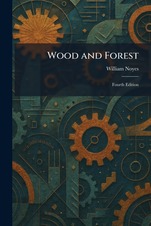 Knjiga Wood and Forest William Noyes