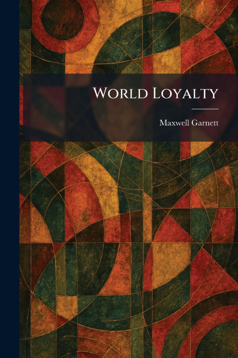 Kniha World Loyalty Maxwell Garnett