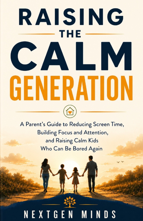 Kniha Raising the Calm Generation NextGen Minds