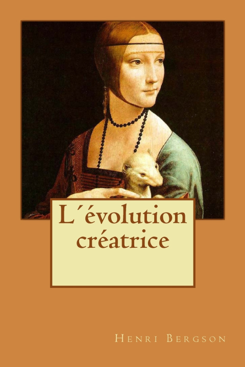 Kniha L'évolution créatrice Henri Bergson