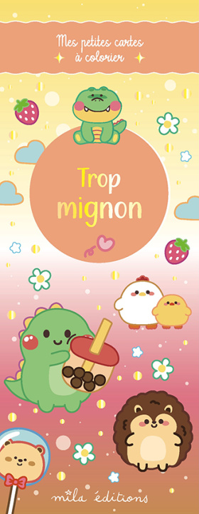 Kniha Trop mignon - Mes petites cartes à colorier 